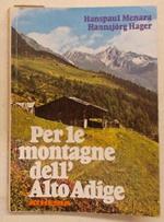 Per le montagne dell'Alto Adige. Piccola guida delle passeggiate e delle escursioni