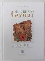 Il Gruppo Camosci. 1956-2006 mezzo secolo di storia