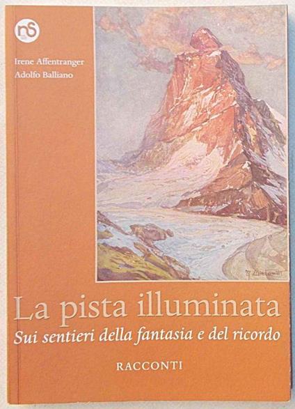 La pista illuminata. Sui sentieri della fantasia e del ricordo. Racconti - copertina