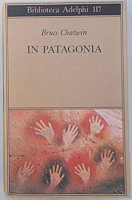 In Patagonia - Bruce Chatwin - copertina