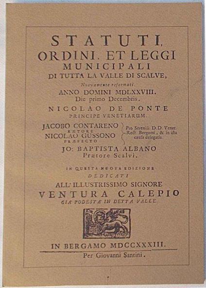 Antica Repubblica di Scalve. Breve sintesi della sua storia, delle sue leggi e costumi. (In cofanetto con la ristampa anastatica della edizione del 1733 degli Statuti) - Ettore Bonaldi - copertina