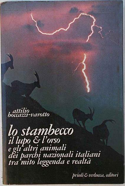 Lo stambecco il lupo e l'orso e gli altri animali dei parchi nazionali italiani tra mito e leggenda - Attilio Boccazzi Varotto - copertina