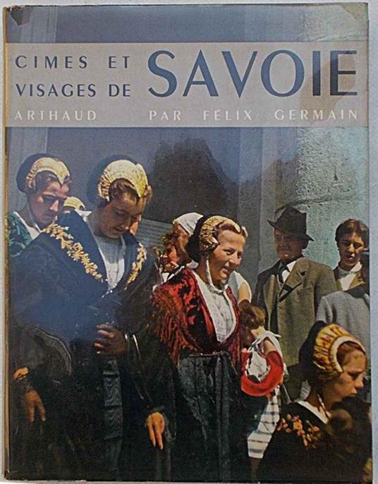 Cimes et visages de Savoie - Felix Germain - copertina