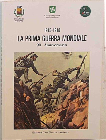 1915 - 1918 La Prima Guerra Mondiale. 90° Anniversario - copertina