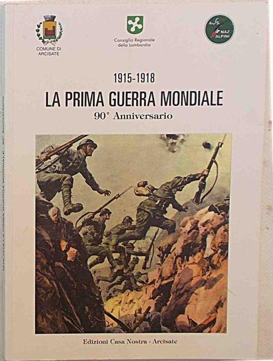 1915 - 1918 La Prima Guerra Mondiale. 90° Anniversario - copertina