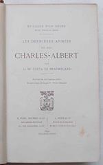 Le dernières années du Roi Charles-Albert. (Milan, Novare et Oporto)