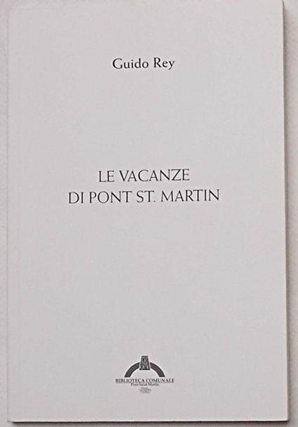 Le vacanze di Pont St. Martin - Guido Rey - copertina