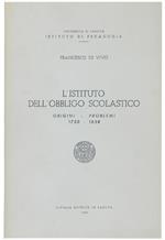 L' Istituto Dell' Obbligo Scolastico. Origini, problemi 1750-1858