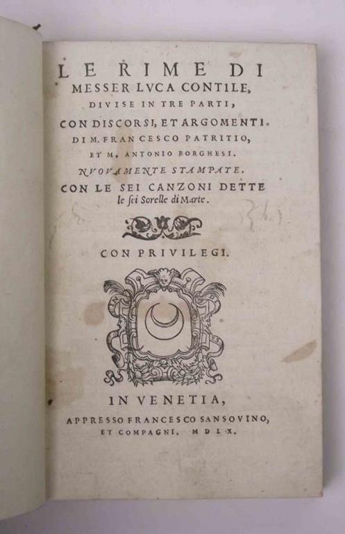 Le rime divise in tre parti, con discorsi, et argomenti di M. Francesco Patritio, et M. Antonio Borghesi - Luca Contile - copertina