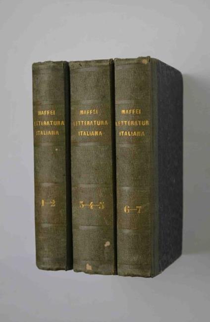 Storia della letteratura italiana dall'origine della lingua sino à nostri giorni. Seconda edizione originale, emendata ed accresciuta colla storia dei primi trentadue anni del secolo XIX - Giuseppe Maffei - copertina