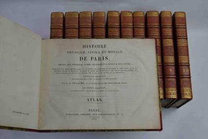 Histoire physique, civile et morale de Paris depuis les premiers temps historiques jusqùa nos jours… Seconde édition considérablement augmentée… - J. A. Dulaure - copertina