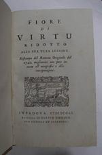 Fiore di virtù ridotto alla sua vera lezione. Ristampa del Romano Originale del 1740. migliorata non poco intorno all'ortografia e alla interpunzione