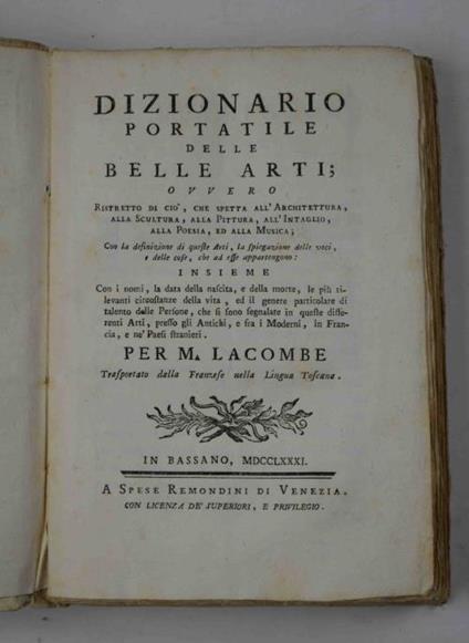 Dizionario portatile delle belle arti ovvero Ristretto di ciò, che spetta all'Architettura, alla Scultura, alla Pittura, all'Intaglio, alla Poesia, ed alla Musica. Insieme Con i nomi, la data della nascita, e della morte, le più rilevanti circostanz - M. Lacombe - copertina