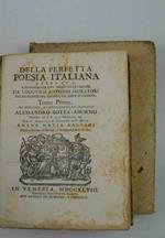 Della perfetta poesia italiana spiegata e dimostrata con varie osservazioni. Con le annotazioni critiche dell'Abate Anton Maria Salvini