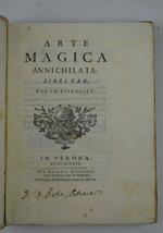 Arte magica annichilata. Libri tre con un'appendice