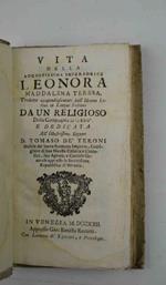 Vita della augustissima imperadrice Leonora Maddalena Teresa, tradotta compendiosamente dall'idioma latino in lingua italiana da un religioso della compagnia di Gesù. E dedicata all'illustrissimo signore D. Tomaso de' Teroni