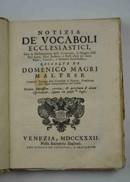 Notizia dè vocaboli ecclesiastici, con la Dichiarazione delle Cerimonie, et Origine delli Riti Sacri, Voci Barbare, e Frasi usate dà Santi Padri, Concilj, e Scrittori Ecclesiastici Ottava impressione, corretta, et accresciuta d'alcune Osservazioni - copertina