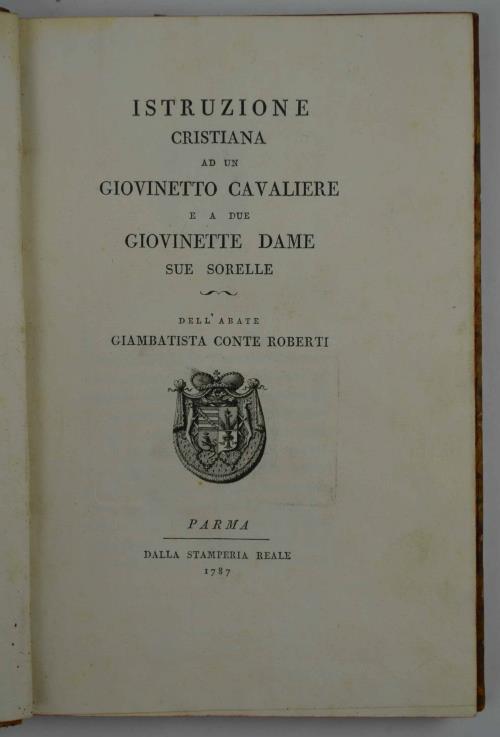 Istruzione cristiana ad un giovinetto Cavaliere e a due giovinette Dame sue sorelle - G. Battista Roberti - copertina