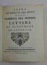 Sopra gli effetti del moto nella fabrica del mondo. Lettere di Flegomene ad Anucrate