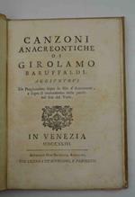 Canzoni anacreontiche. aggiuntovi un Proginnasmo sopra lo stile d'Anacreonte, e sopra il troncamento delle parole nel fine del verbo