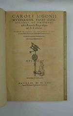 Fasti consulares, ac Triumphi acti à Romulo Rege usque ad Ti. Caesarem iusdem in fastos, et triumphos, id est, in universam Romanam historiam Commentarius