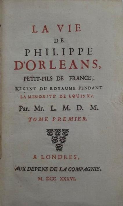 La vie de Philippe d'Orleans, petit-fils de France. - copertina