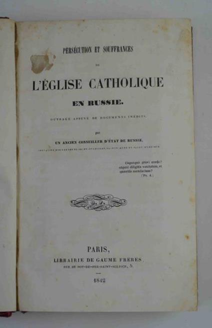 Persécution et souffrances de l'Eglise catholique en Russie. Ouvrage appuyé de documents inédits, par un ancien conseiller d'Etat de Russie - copertina