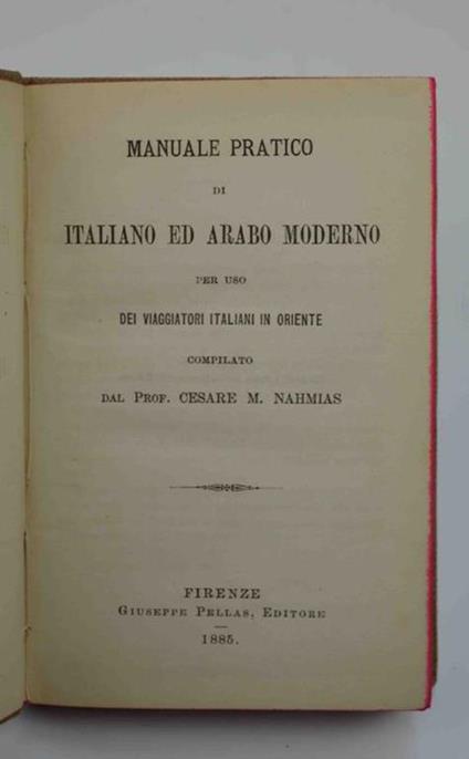 Manuale pratico di italiano ed arabo moderno per uso dei viaggiatori in Oriente… - Cesare Nahmias - copertina