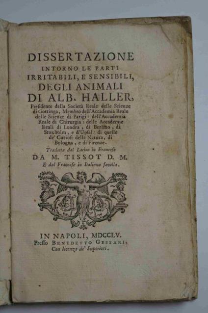 Dissertazione intorno le parti irritabili e sensibili degli animali. Tradotta dal Latino in Francese e dal Francese in Latino da M. Tissot e dal Francese in Italiana favella - Albrecht von Haller - copertina