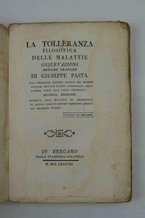 La tolleranza filosofica delle malattie. Osservazioni mediche pratiche con trentatre lettere inedite del celebre dottore Antonio Cocchi concernenti nella massima parte allo stesso argomento. Seconda edizione riveduta dall'autore ed accresciuta di alcuni - Giuseppe Pasta - copertina