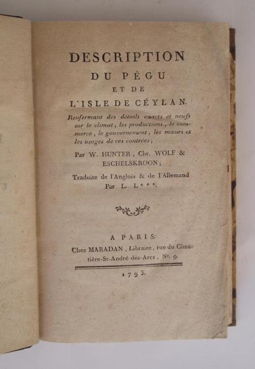 Description du Pégu et de l'isle de Céylan. Renfermant des dètails exacts et neufs sur le climat, les productions, le commerce, le gouvernement, les moeurs et les usages de ces contrées. - W. Hunter - copertina