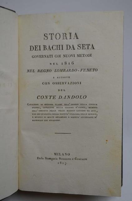 Storia dei bachi da seta governati coi nuovi metodi nel 1816 nel Regno Lombardo-Veneto e altrove con osservazioni del Conte Dandolo - Vincenzo Dandolo - copertina