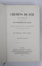 Les chemins de fer en Italie considéres comme nue proprété de l'état et grands instruments de la production et de la richesse nationale. Du rachat par l'état