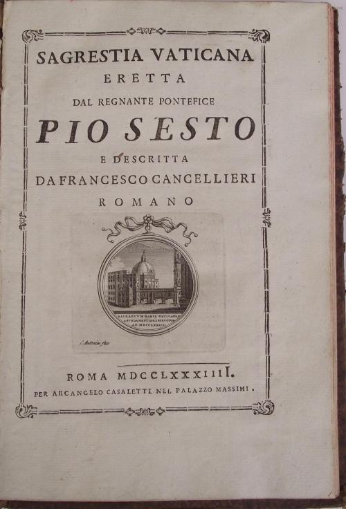 Sagrestia Vaticana eretta dal regnante Pontefice Pio Sesto e descritta. - Francesco Cancellieri - copertina