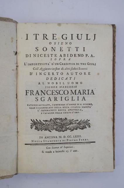 I tre giulj o sieno Sonetti di Niceste Abideno P.A. sopra l'importunità d'un Creditor di tre Giulj coll'aggiunta in fine di altri sedici Sonetti d'incerto autore… - G. Battista Casti - copertina