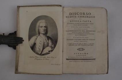 Discorso medico-chirurgico. intorno al flusso di sangue dall'utero nelle donne gravide terza edizione nella quale, oltre al ragionamento del medesimo sopra gli sgravj del parto, e sopra il rattenimento e l'estrazione della secondina si e aggiunta u - Andrea Pasta - copertina