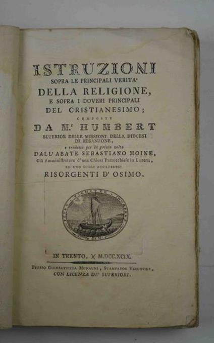 Istruzioni sopra le principali verità della religione, e sopra i doveri principali del Cristianesimo. tradotte per la prima volta dall'Abate Sebastiano Moine - Agnés Humbert - copertina