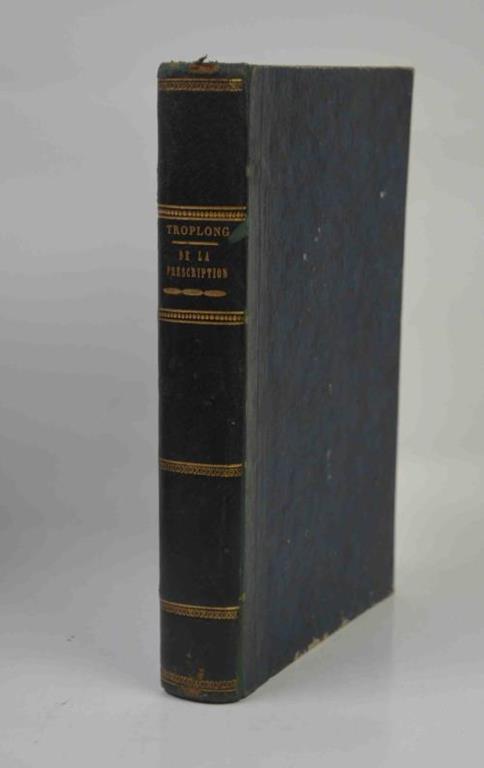 Le droit civil expliqué suivant l'ordre du code. De la prescription, ou commentaire du tit. XX, livre III du code civil. - Raymond-Théodore Troplong - copertina