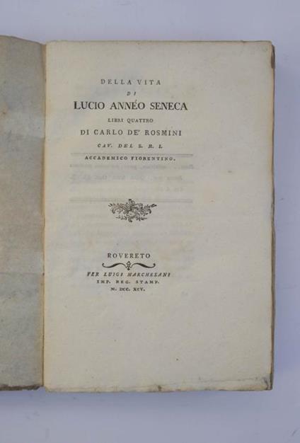 Della vita di Lucio Annéo Seneca. Libri quattro - Carlo Rosmini - copertina