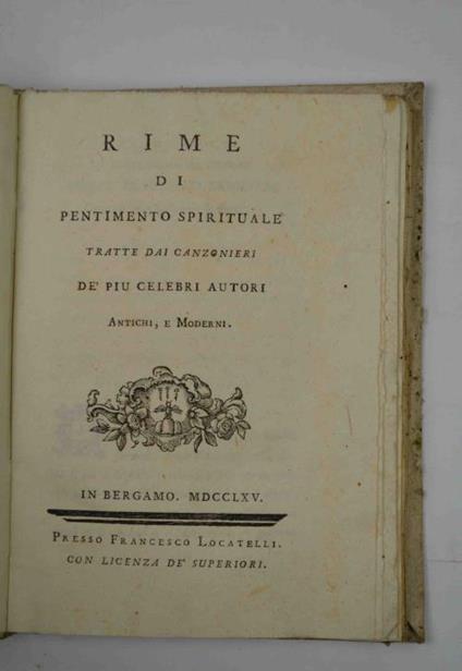 Rime di pentimento spirituale tratte dai canzonieri de' più celebri autori Antichi, e Moderni - copertina