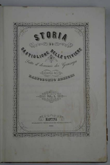 Storia di Castiglione delle Stiviere sotto il dominio dei Gonzaga - Bartolomeo Arrighi - copertina
