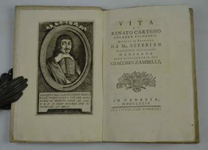 Vita di Renato Cartesio celebre filosofo. Scritta in francese da M.r Severien. Traduzione in italiano dedicata a Sua Eccellenza il Sig. Giacomo Zambelli - copertina