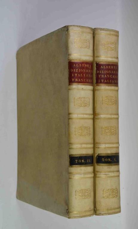 Gran Dizionario Italiano-Francese composto sui dizionariI dell'Accademia di Francia e della Crusca, ed arricchito di tutti i termini proprii delle scienze e delle arti. Terza edizione italiana nuovamente corretta migliorata ed accresciuta - Francesco Alberti di Villanova - copertina