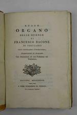 Nuovo Organo delle Scienze di Francesco Bacone di Verulamio. Traduzione in italiano con Annotazioni ed una Prefazione del Traduttore