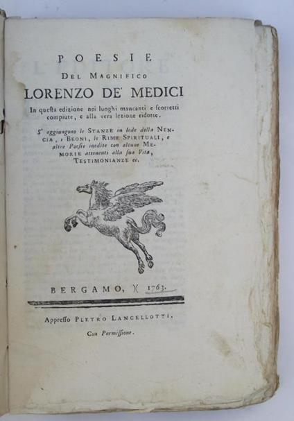 Poesie in questa edizione nei luoghi mancanti e scorretti compite, e alla vera lezione ridotte. S'aggiungono le Stanze della Nancia, i Beoni, le Rime Spirituali, e altre Prose inedite con alcune Memorie attenenti all sua Vita, Testimonianze, ec - Lorenzo de' Medici - copertina