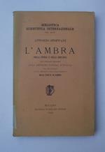 L' ambra nella storia e nella geologia con speciale riguardo agli antichi popoli d'Italia nei loro rapporti colle origini e collo svolgimento della civiltà in Europa