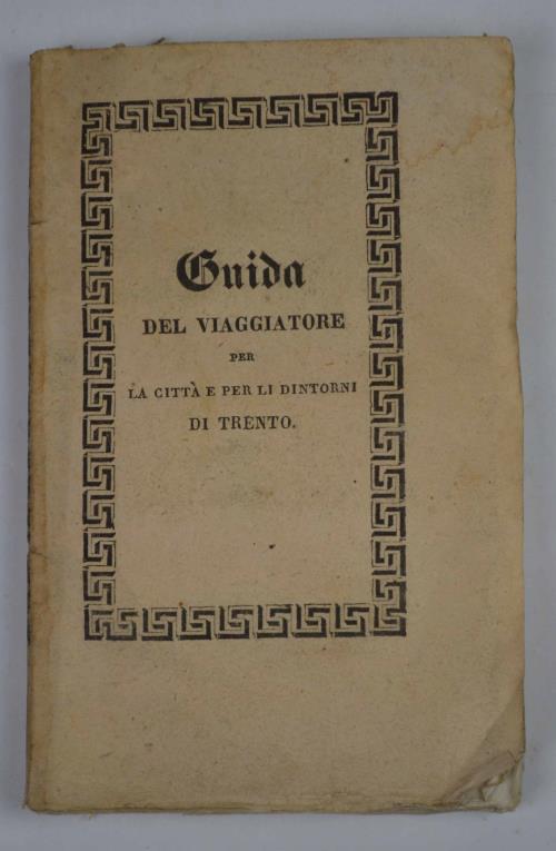 Guida del viaggiatore per la città e per li dintorni di Trento di N.P.T - Nicolò Toneatti - copertina