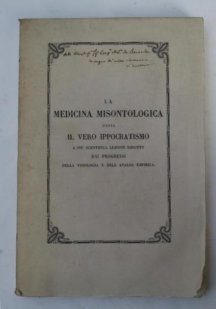 La medicina misontologica ossia il vero ippocratismo a più scientifica lezione ridotto dai progressi della fisiologia e dell'analisi empirica - Felice Giuseppe Geromini - copertina