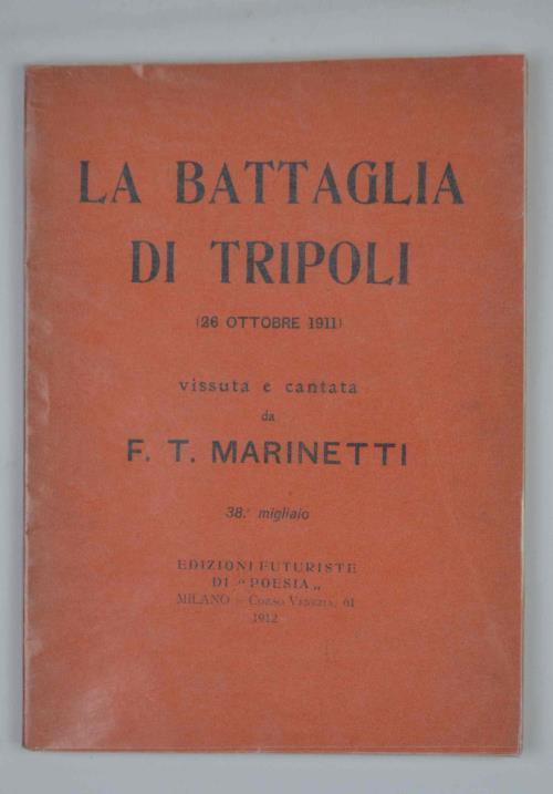 La Battaglia di Tripoli. (26 ottobre 1911). Vissuta e cantata 38. migliaio - Filippo T. Marinetti - copertina