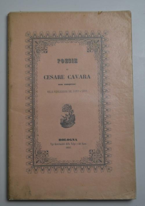 Poesie. non comprese nelle pubblicazioni del 1852 e 1855 - Cesare Cavara - copertina